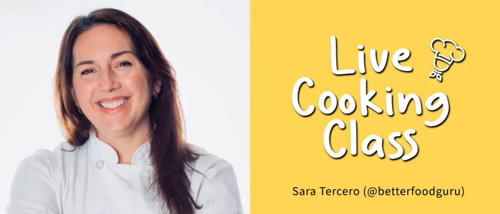 Live Cooking Class by Sara Tercero